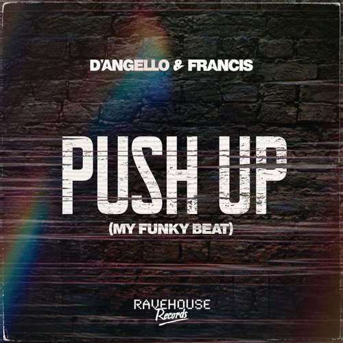D'Angello & Francis - Push Up (My Funky Beat) [RH011-B]